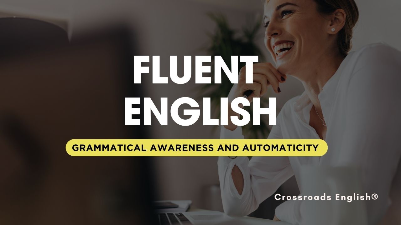 Speak English Fluently: Grammatical Awareness and Automaticity